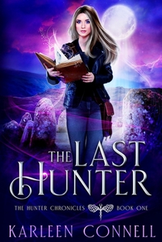 Paperback The Last Hunter: The Hunter Chronicles Book One Book