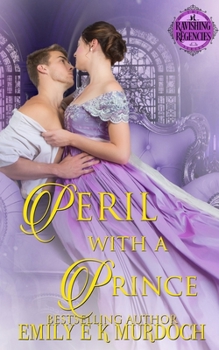 Peril with a Prince - Book #9 of the Ravishing Regencies