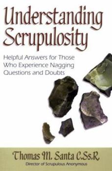 Paperback Understanding Scrupulosity: Helpful Answers for Those Who Experience Nagging Questions and Doubts Book