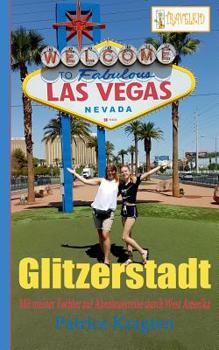 Paperback Glitzerstadt: Mit meiner Tochter auf Abenteuerreise durch West Amerika [German] Book