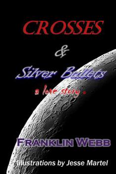 Paperback Crosses & Silver Bullets: a love story (Black & White Edition) Book