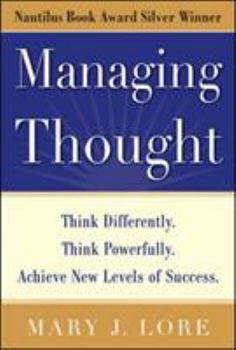Hardcover Managing Thought: Think Differently. Think Powerfully. Achieve New Levels of Success Book