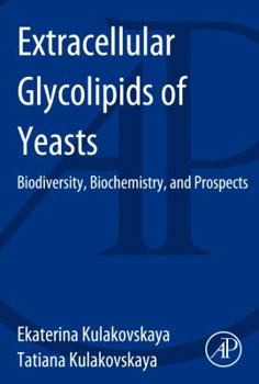 Paperback Extracellular Glycolipids of Yeasts: Biodiversity, Biochemistry, and Prospects Book