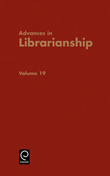 Advances in Librarianship, Volume 19 - Book #19 of the Advances in Librarianship