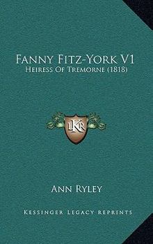 Paperback Fanny Fitz-York V1: Heiress Of Tremorne (1818) Book