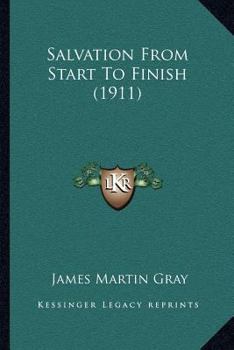 Paperback Salvation From Start To Finish (1911) Book