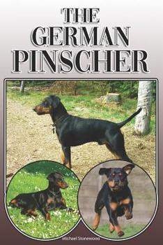 Paperback The German Pinscher: A Complete and Comprehensive Owners Guide To: Buying, Owning, Health, Grooming, Training, Obedience, Understanding and Book