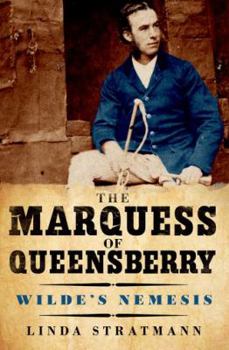 Hardcover The Marquess of Queensberry: Wilde's Nemesis Book