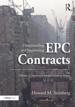 Paperback Understanding and Negotiating Epc Contracts, Volume 2: Annotated Sample Contract Forms Book