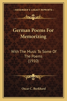 German Poems For Memorizing: With The Music To Some Of The Poems