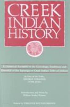 Paperback Creek Indian History: A Historical Narrative of the Genealogy, Traditions and Downfall of the Ispocoga or Creek Indian Tribe of Indians by O Book