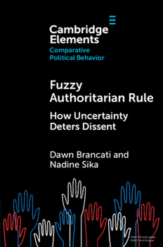 Paperback Fuzzy Authoritarian Rule: How Uncertainty Deters Dissent Book