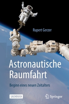 Paperback Astronautische Raumfahrt: Beginn Eines Neuen Zeitalters [German] Book