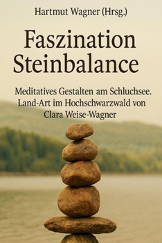 Paperback Faszination Steinbalance: Meditatives Gestalten am Schluchsee [German] Book