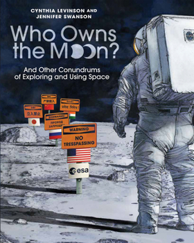 Hardcover Who Owns the Moon?: And Other Conundrums of Exploring and Using Space Book