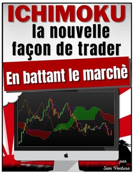 Paperback ICHIMOKU V2 - la nouvelle fa?on de de trader en battant le march? [French] Book