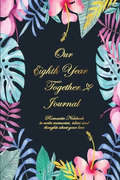 Our Eighth Year Together Journal <3: Lined Notebook / Journal Gift, 120 Pages, 6x9, Soft Cover, Matte Finish