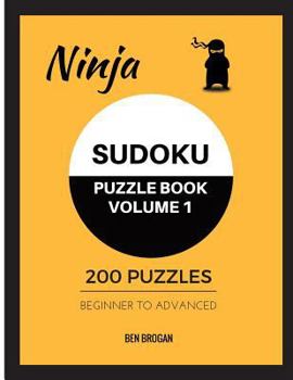 Paperback Ninja Sudoku Puzzle Book Volume 1 200 Puzzles Beginner to Advanced Book