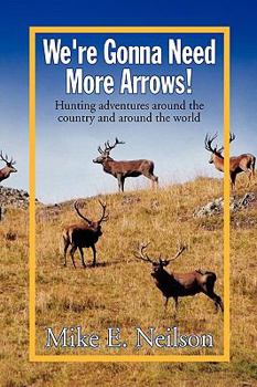 Paperback We're Gonna Need More Arrows! Book