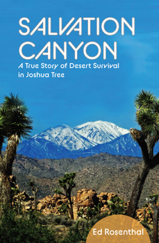 Paperback Salvation Canyon: A True Story of Desert Survival in Joshua Tree Book