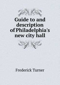 Paperback Guide to and description of Philadelphia's new city hall Book