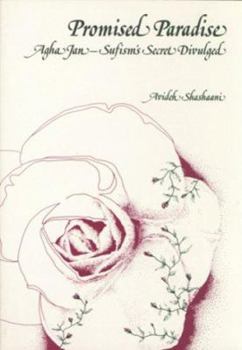 Hardcover Promised Paradise: Agha Jan-Sufism's Secret Divulged Book