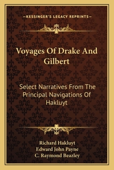 Voyages of Drake and Gilbert: Select Narratives From the 'Principal Navigations' of Hakluyt