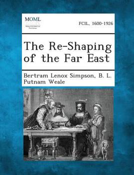 Paperback The Re-Shaping of the Far East Book