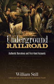Paperback The Underground Railroad: Authentic Narratives and First-Hand Accounts Book