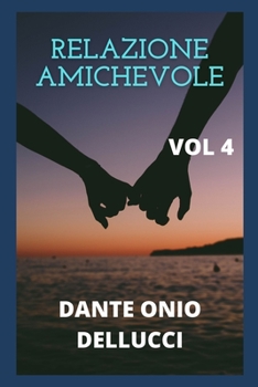 Relazione Amichevole: storie misteriose, amore familiare, romanticismo, legami familiari, amicizie, storie di vita, esperienze di vita, colp