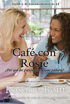 Café con Rosie: Una guía de pañales ABDL para parejas (Spanish Edition)