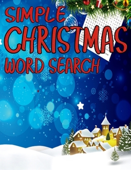 Simple Christmas Word Search: Exercise Your Brain and Fill Your Heart With Christmas Spirit