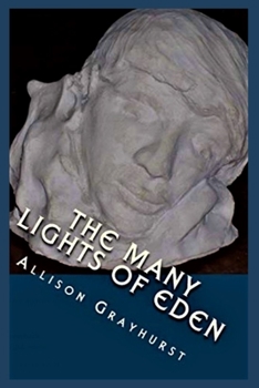 Paperback The Many Lights of Eden: The poetry of Allison Grayhurst Book