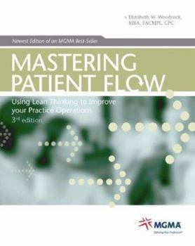 Paperback Mastering Patient Flow: Using Lean Thinking to Improve Your Practice Operations Book