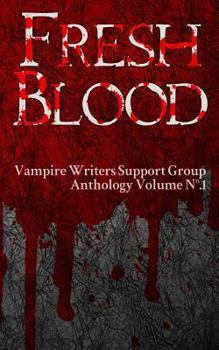 Paperback Fresh Blood: Vampire Writers Support Group Anthology No.1 Book