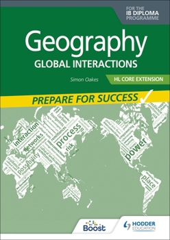 Paperback Geography for the IB Diploma Hl Core Extension: Prepare for Success: Global Interactions Book