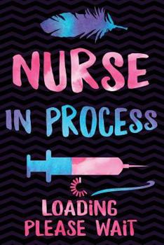 Paperback Nurse in Progress: Funny Gag Gift for Students Nurses, Doctors, Patients - Medical Assistant Staff Notebook for the Hospital, Emergency R Book