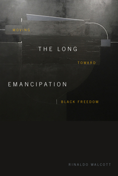 Paperback The Long Emancipation: Moving Toward Black Freedom Book