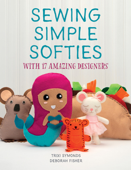 Paperback Sewing Simple Softies with 17 Amazing Designers Book