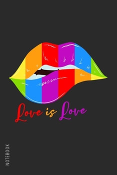 Notebook - Love is love: LGBT Love Journal | Notebook with rainbow kissing lips | diary | goal notebook | poem journal | wide ruled | 6"x9" | 120 Pages |