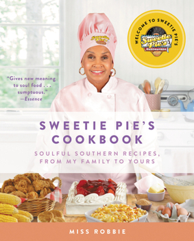 Paperback Sweetie Pie's Cookbook: Soulful Southern Recipes, from My Family to Yours Book