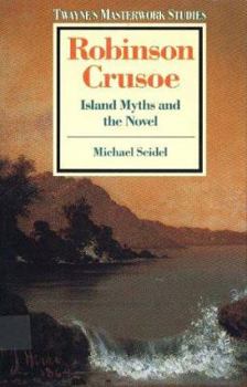 Hardcover Robinson Crusoe: Island Myths and the Novel Book