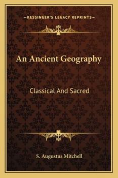 Paperback An Ancient Geography: Classical And Sacred Book