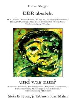 Paperback DDR überlebt und was nun?: Mein Erfreuen, ja Erbauen beim Malen [German] Book