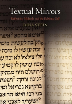 Hardcover Textual Mirrors: Reflexivity, Midrash, and the Rabbinic Self Book