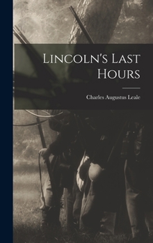 Lincoln's Last Hours