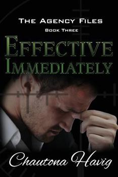 Effective Immediately - Book #3 of the Agency Files