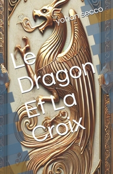Paperback Le Dragon Et La Croix [French] Book