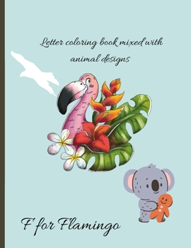 Preschool: Alphabet Coloring Book with Animals Names And Designs Included
