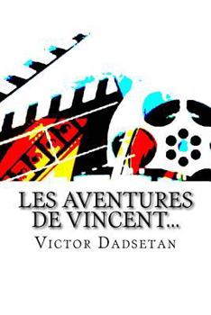 Paperback Les aventures de Vincent?: deux scénarios de genres comédie [French] Book